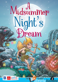 MIDSUMMER NIGHT'S DREAM (A) - SHAKESPEARE WILLIAM; LEOMBRUNI M. (CUR.)