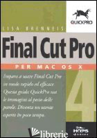 FINAL CUT PRO 4. PER MAC OS X - BRENNEIS LISA