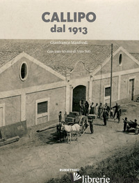 CALLIPO DAL 1913. LA STORIA, GLI UOMINI, IL MARE - MANFREDI GIANFRANCO
