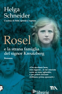 ROSEL E LA STRANA FAMIGLIA DEL SIGNOR KREUTZBERG - SCHNEIDER HELGA