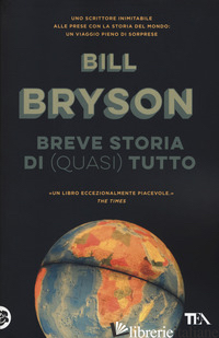 BREVE STORIA DI (QUASI) TUTTO - BRYSON BILL
