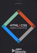HTML E CSS. PROGETTARE E COSTRUIRE SITI WEB. CON CONTENUTO DIGITALE PER DOWNLOAD - DUCKETT JON