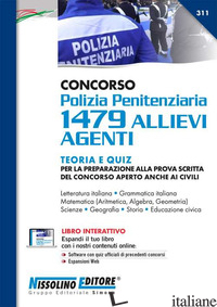 CONCORSO POLIZIA PENITENZIARIA 1479 ALLIEVI AGENTI. TEORIA E QUIZ. CON ESPANSION - AA.VV.