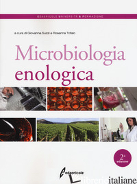 MICROBIOLOGIA ENOLOGICA - TOFALO R. (CUR.); SUZZI G. (CUR.)
