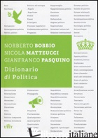 DIZIONARIO DI POLITICA (IL) - BOBBIO NORBERTO; MATTEUCCI NICOLA; PASQUINO GIANFRANCO