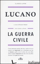 GUERRA CIVILE. TESTO LATINO A FRONTE. CON E-BOOK (LA) - LUCANO M. ANNEO; BADALI' R. (CUR.)