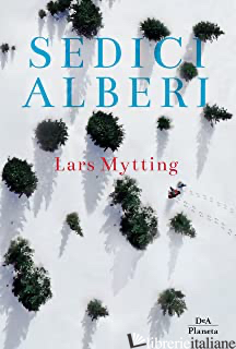 SEDICI ALBERI - MYTTING LARS