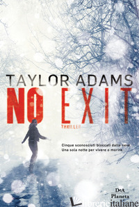 NO EXIT - ADAMS TAYLOR