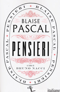 PENSIERI - PASCAL BLAISE; NACCI B. (CUR.)