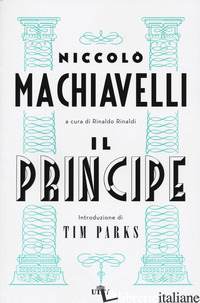 PRINCIPE (IL) - MACHIAVELLI NICCOLO'; RINALDI R. (CUR.)