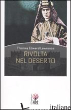 RIVOLTA NEL DESERTO - LAWRENCE THOMAS EDWARD