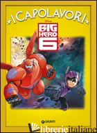 BIG HERO 6 - MACCHETTO AUGUSTO