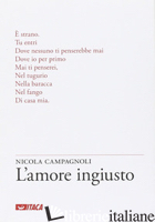 AMORE INGIUSTO (L') - CAMPAGNOLI NICOLA