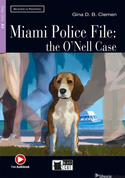 MIAMI POLICE FILE: THE O'NELL CASE. CON FILE AUDIO MP3 SCARICABILI - CLEMEN GINA D. B.