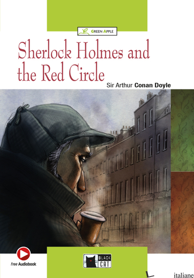 SHERLOCK HOLMES AND THE RED CIRCLE. CON FILE AUDIO PER IL DOWNLOAD - DOYLE ARTHUR CONAN