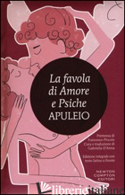 FAVOLA DI AMORE E PSICHE. TESTO LATINO A FRONTE. EDIZ. INTEGRALE (LA) - APULEIO; D'ANNA G. (CUR.)