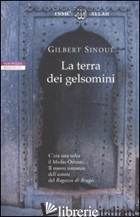 TERRA DEI GELSOMINI (LA) - SINOUE' GILBERT