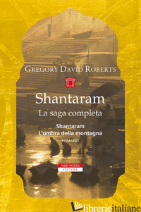 SHANTARAM. LA SAGA COMPLETA - ROBERTS GREGORY DAVID