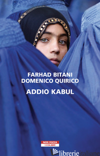 ADDIO KABUL - BITANI FARHAD; QUIRICO DOMENICO