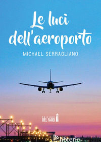 LUCI DELL'AEROPORTO (LE) - SERRAGLIANO MICHAEL