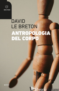 ANTROPOLOGIA DEL CORPO - LE BRETON DAVID