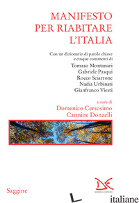MANIFESTO PER RIABITARE L'ITALIA - CERSOSIMO D. (CUR.); DONZELLI C. (CUR.)