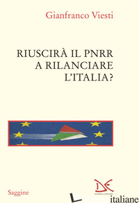 RIUSCIRA' IL PNRR A RILANCIARE L'ITALIA? - VIESTI GIANFRANCO