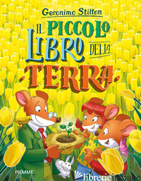 PICCOLO LIBRO DELLA TERRA. CON POSTER (IL) - STILTON GERONIMO
