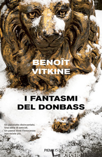 FANTASMI DEL DONBASS (I) - VITKINE BENOIT