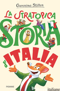 STRATOPICA STORIA D'ITALIA (LA) - STILTON GERONIMO