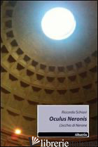 OCULUS NERONIS (L'OCCHIO DI NERONE) - SCHIAVI RICCARDO