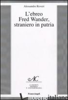 EBREO FRED WANDER, STRANIERO IN PATRIA (L') - ROVERI ALESSANDRO