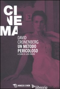 DAVID CRONENBERG. UN METODO PERICOLOSO - TADDIO L. (CUR.)