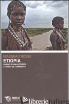 ETIOPIA. SAGGIO DI UN OUTSIDER A TEMPO DETERMINATO - ROSSI MASSIMO