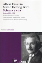 SCIENZA E VITA. LETTERE (1916-1955) - EINSTEIN ALBERT; BORN MAX; BORN HEDWIG; DORATO M. (CUR.)