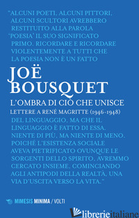 OMBRA DI CIO' CHE UNISCE. LETTERE A RENE' MAGRITTE (1946-1948) (L') - BOUSQUET JOE