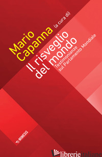RISVEGLIO DEL MONDO. TESTIMONIANZE SUL PARLAMENTO MONDIALE (IL) - CAPANNA M. (CUR.)