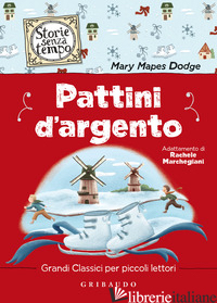 PATTINI D'ARGENTO - DODGE MARY MAPES; MARCHEGIANI R. (CUR.)