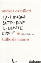 LINGUA BATTE DOVE IL DENTE DUOLE (LA) - CAMILLERI ANDREA; DE MAURO TULLIO