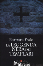 LEGGENDA NERA DEI TEMPLARI (LA) - FRALE BARBARA