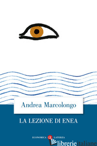 LEZIONE DI ENEA (LA) - MARCOLONGO ANDREA