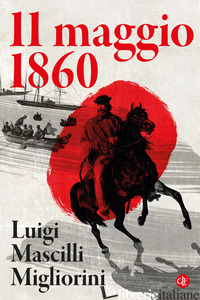 11 MAGGIO 1860 - MASCILLI MIGLIORINI LUIGI