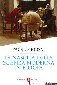 NASCITA DELLA SCIENZA MODERNA IN EUROPA (LA) - ROSSI PAOLO