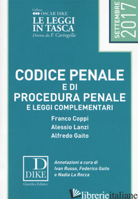 CODICE PENALE E DI PROCEDURA PENALE E LEGGI COMPLEMENTARI - COPPI FRANCO; LANZI ALESSIO; GAITO ALFREDO