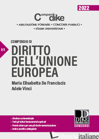 COMPENDIO DI DIRITTO DELL'UNIONE EUROPEA - DE FRANCISCIS MARIA ELISABETTA; VINCI ADELE