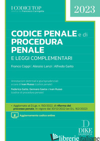 CODICE PENALE E DI PROCEDURA PENALE E LEGGI COMPLEMENTARI - COPPI FRANCO; LANZI ALESSIO; GAITO ALFREDO