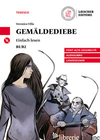 GEMALDEDIEBE. LIVELLO B1/B2. CON CD-AUDIO - VILLA VERONICA