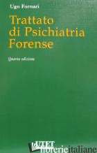 TRATTATO DI PSICHIATRIA FORENSE - FORNARI UGO