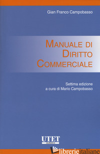 MANUALE DI DIRITTO COMMERCIALE - CAMPOBASSO GIAN FRANCO; CAMPOBASSO M. (CUR.)