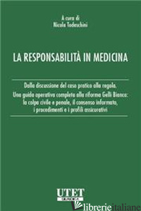 RESPONSABILITA' MEDICA (LA) - TODESCHINI N. (CUR.)